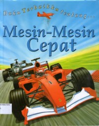 Image of Buku Terbaikku Tentang... Mesin-Mesin Cepat