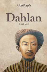 Image of Dahlan: Sebuah Novel