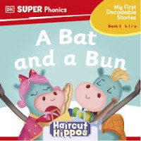 Image of My First Decodable Stories Book 5: A Bat and a Bun (k l r u Words)