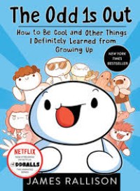 Image of The Odd 1s Out: How to Be Cool and Other Things I Definitely Learned from Growing Up