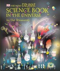 Image of The Most Explosive Science Book in the Universe by the Brainwaves