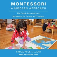 Image of Montessori: A Modern Approach: The Classic Introduction to Montessori for Parents and Teachers