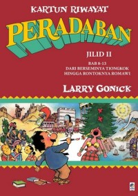 Image of Kartun Riwayat Peradaban Jilid II: Bab 8-13 Dari Berseminya Tiongkok Hingga Rontoknya Romawi