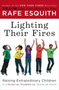 Image of Lighting Their Fires: Raising Extraordinary Children in a Mixed-Up, Muddled-Up, Shook-Up World