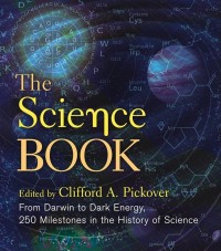 Image of The Science Book: From Darwin to Dark Matter, 250 Milestones in the History of Science