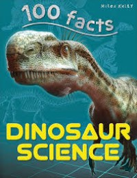 Image of 100 Facts: Dinosaur Science