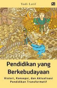 Image of Pendidikan yang Berkebudayaan: Histori, Konsepsi, dan Aktualisasi Pendidikan Transformatif