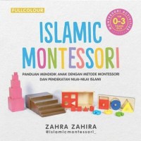 Image of Islamic Montessori for 0-3 Years Old: Panduan Mendidik Anak dengan Metode Montessori dan Pendekatan Nilai-Nilai Islami
