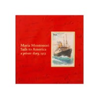 Image of Maria Montessori Sails to America: A Private Diary, 1913