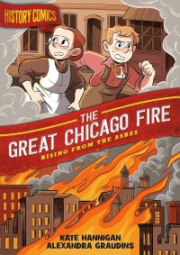 Image of The Great Chicago Fire: Rising from the Ashes