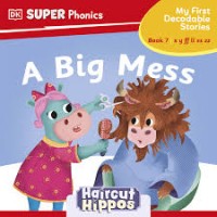 Image of My First Decodable Stories Book 7: A Big Mess (x y ff ll ss zz Words)
