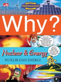 Image of Why? Nuclear & Energy (Nuklir dan Energi)