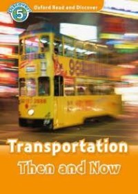 Image of Transportation Then and Now: Oxford Read and Discover, Discover 5