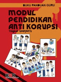 Image of Buku Panduan Guru :Modul Antikorupsi untuk SMP