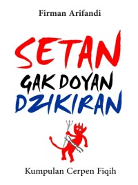 Image of Setan Gak Doyan Dzikiran (Kumpulan Cerpen Fiqih)