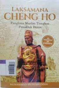 Image of Laksamana Cheng Ho:Panglima Muslim Tionghoa Penakluk Dunia