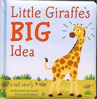 Image of Little Giraffe's Big Idea: A Tall Story (Board Book)