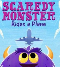 Image of Scaredy Monster Rides a Plane