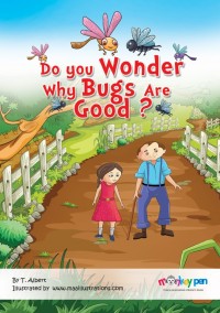 Image of Do You Wonder Why Bugs Are Good?