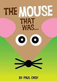 Image of The Mouse That Was...
